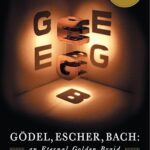 «Gödel, Escher, Bach», por Douglas Hofstadter